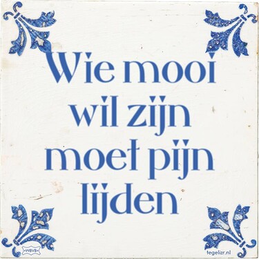 wie-mooi-wil-zijn-moet-pijn-lijden